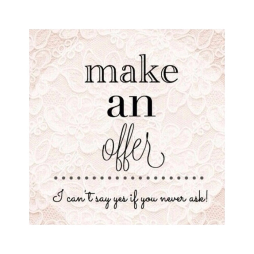 Make an Offer! I can't say YES if you never ASK ☺️